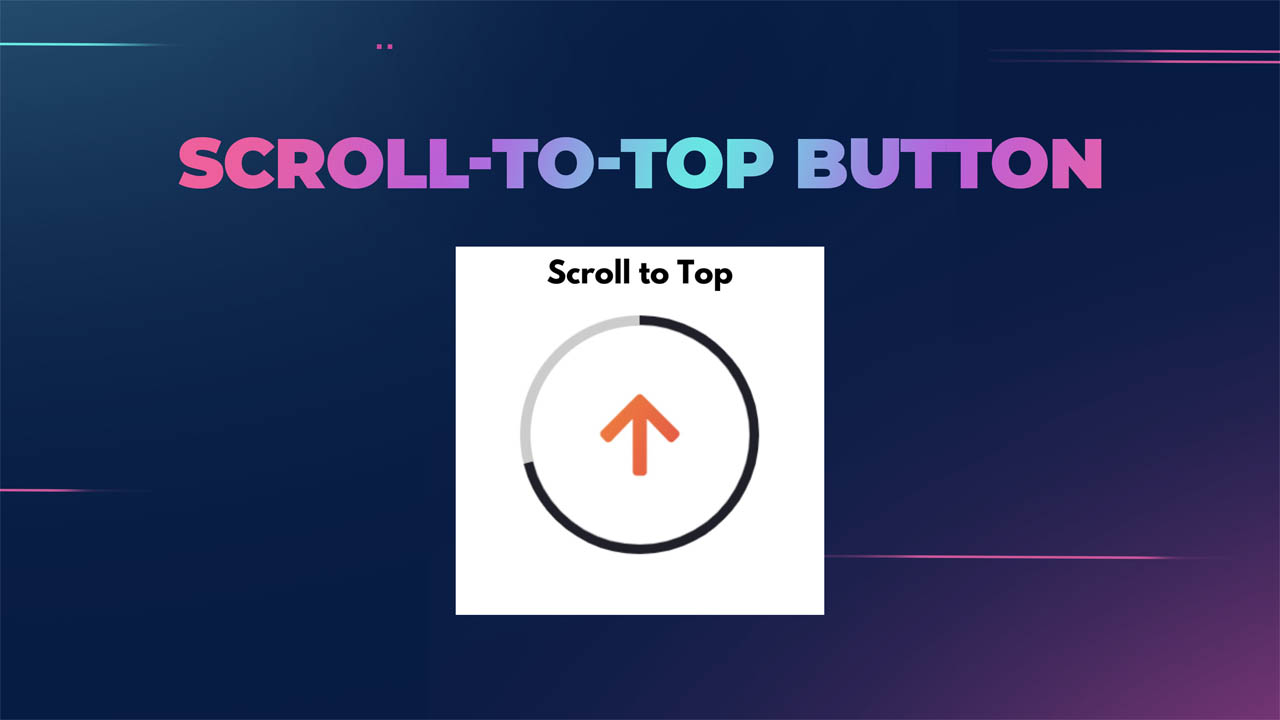 Scroll-to-Top Button for Enhanced User Navigation 